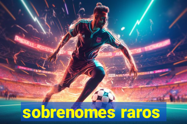 sobrenomes raros